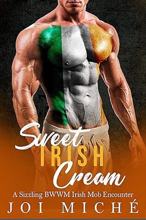 Cover of Sweet Irish Cream by Joi Miche 