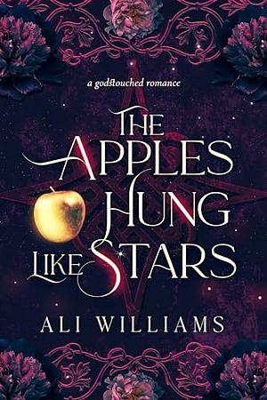 The Apples Hung Like Stars by Ali Williams (Cover) 