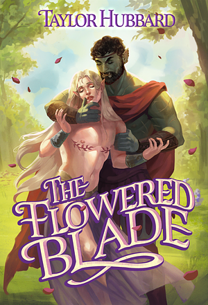 The Flowered Blade by Taylor Hubbard 