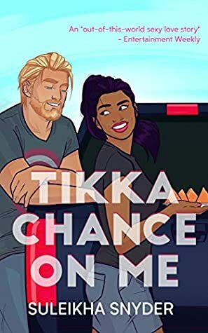 Tikka Chance on Me by Suleikha Snyder