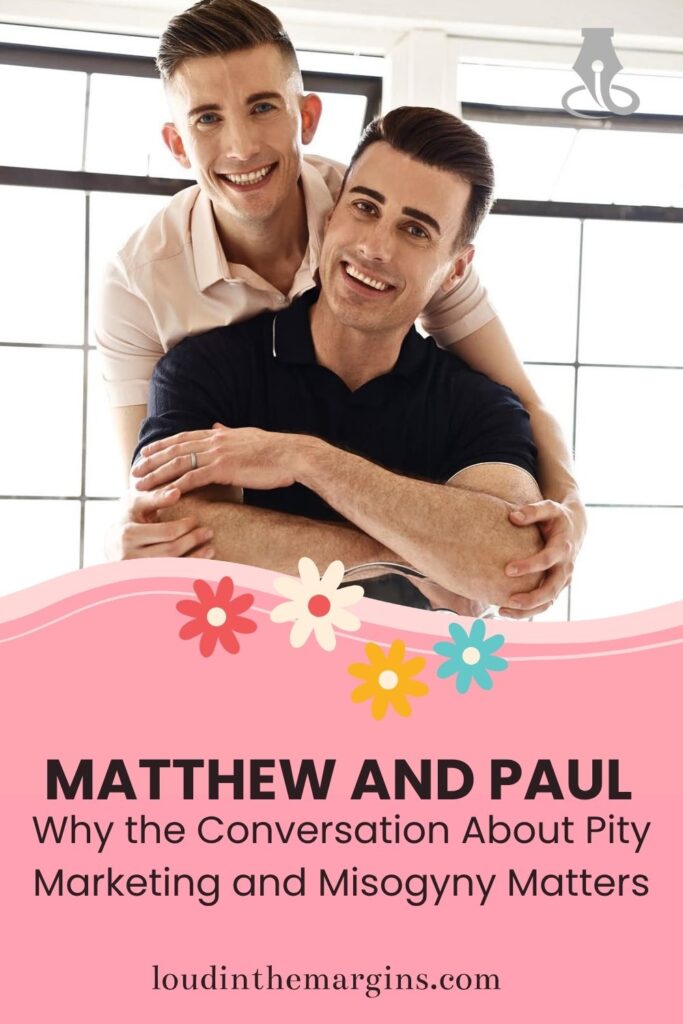 Matthew and Paul Castle Why the Conversation About Pity Marketing and Misogyny Matters