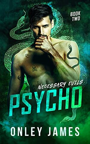 Book cover for "Psycho," Book Two of Necessary Evils by Onley James, featuring a shirtless man with snakes.