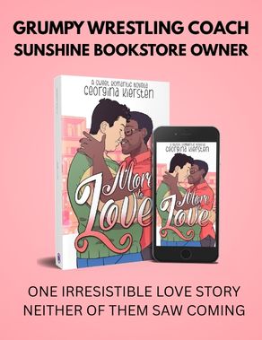 A grumpy wrestling coach, a sunshine bookstore owner, and one irresistible love story neither of them saw coming. An illustration of a plus size Korean man holding and kissing a Black man with a short afro and wearing glasses. - More to Love by Georgina Kiersten