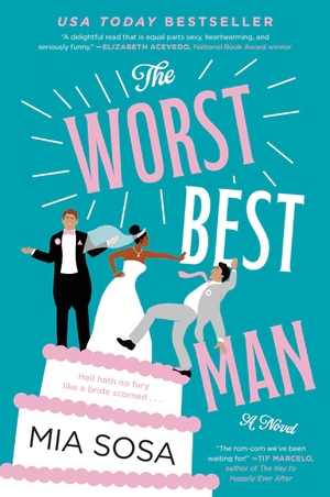 Turquoise book cover for Mia Sosa’s romantic comedy *The Worst Best Man*, showing a chaotic wedding party and pink-and-white typography.
