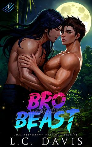 Bro and the Beast L.C. Davis with Joel Abernathy - Romance-fantasy book cover showing two shirtless, muscular men embracing nose-to-nose beneath a full moon in a lush forest.