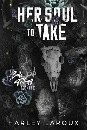 Dark gothic cover for *Her Soul to Take* by Harley Laroux, with a cracked animal skull amid black foliage, teal roses, and glowing flecks.