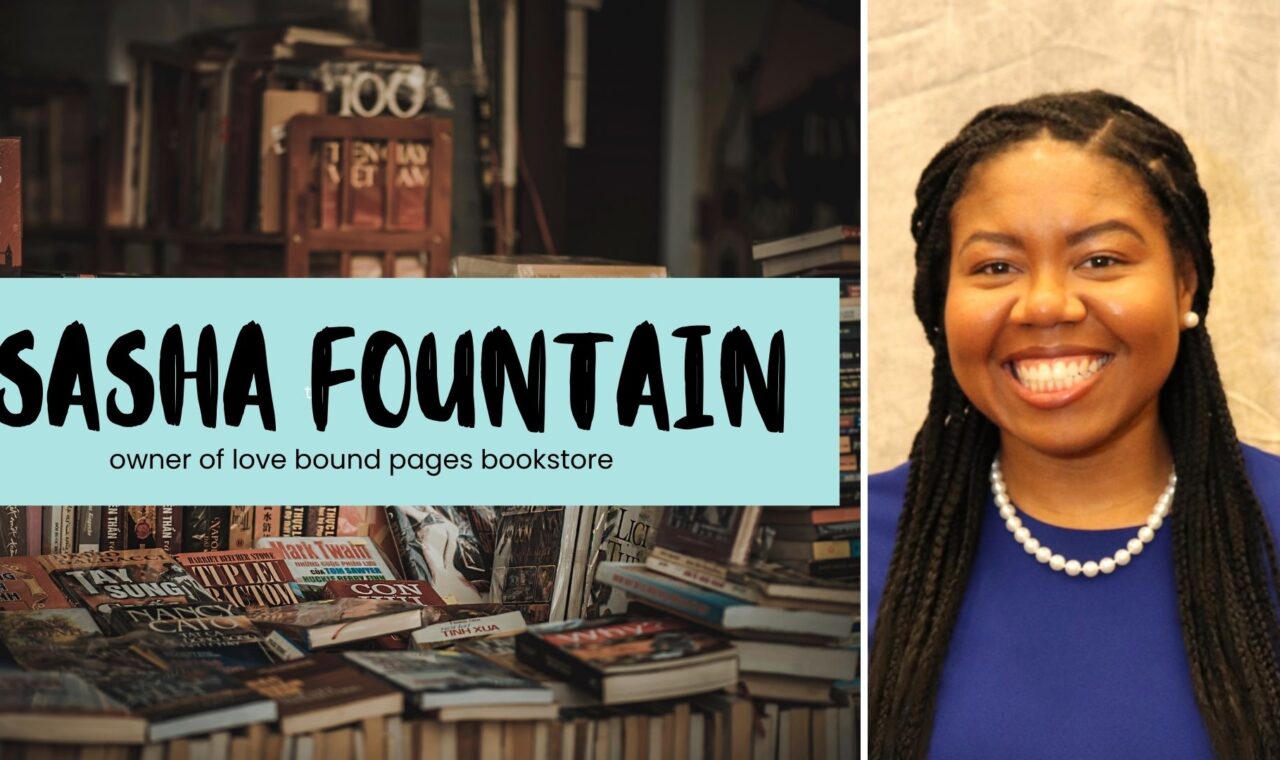 Promotional graphic for Sasha Fountain, owner of Love Bound Pages bookstore, with book-filled shelves beside her smiling portrait in a blue top and pearls.