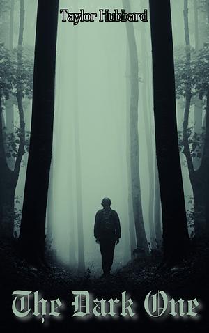 A lone figure walks through a towering, fog-shrouded forest in this eerie book cover for The Dark One Taylor Hubbard.